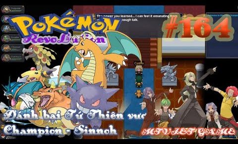 Pokemon Revolution Online Ep 164 :  Đánh bại Tứ Thiên vương và Champion – Sinnoh<span class=